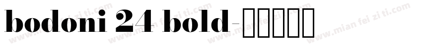 bodoni 24 bold字体转换